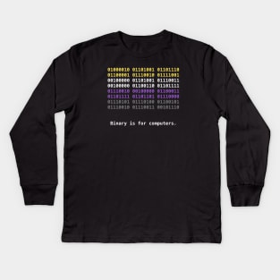 Binary is for Computers Nonbinary Pride Flag Kids Long Sleeve T-Shirt